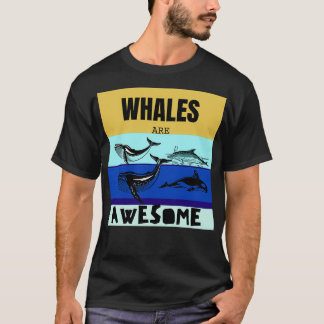 Whales are awesome T-Shirt