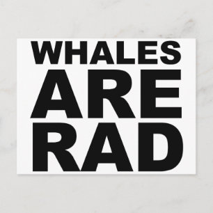 WHALES ARE RAD Shirt Hat Mug Mousepad Postcard