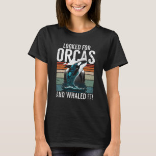 Whales Watch Dolphin Pottwhal Saying Orca Whale T-Shirt