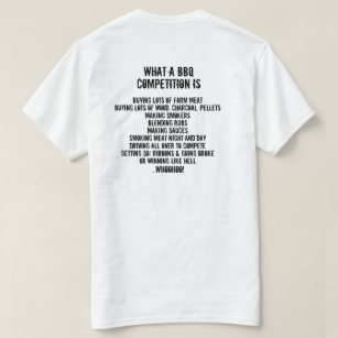 What a BBQ Competition Is T-Shirt