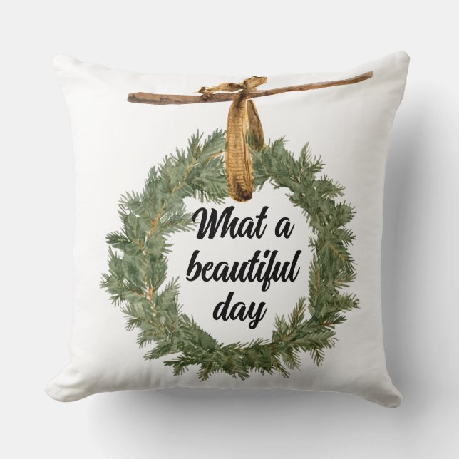 What A Beautiful Day Throw Pillow (Front)