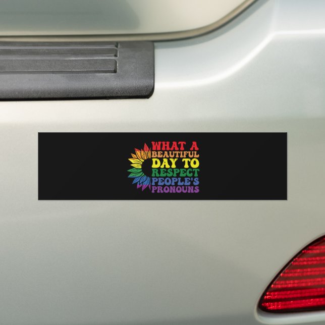 What A Beautiful Day to Respect Other People's  Bumper Sticker (On Car)