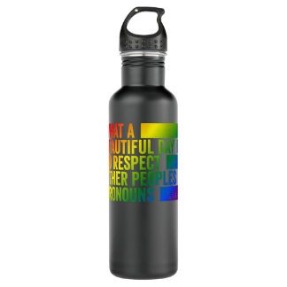 What a beautiful day to respect other peoples Pron 710 Ml Water Bottle