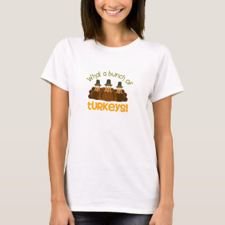 What a Bunch of Turkeys Women's T-shirt