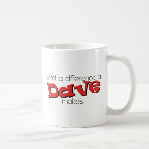 What a difference a Dave makes. Coffee Mug