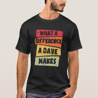 What A Difference A Dave Makes Dave