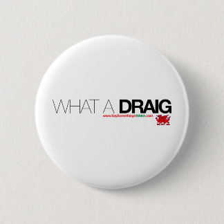 What a Draig... 2 Inch Round Button