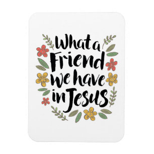 What a Friend we have in Jesus Magnet
