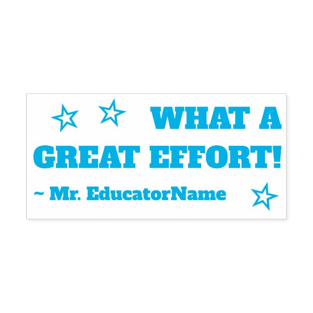 "WHAT A GREAT EFFORT!" Educator Rubber Stamp (Design)