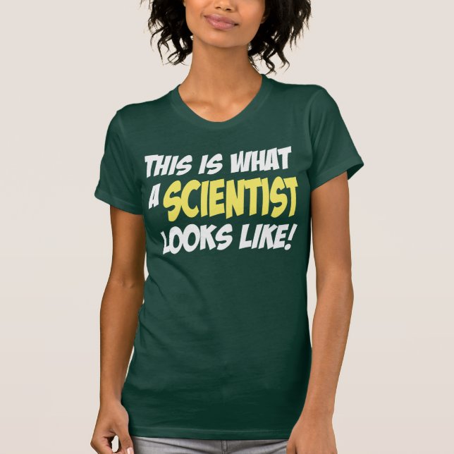 What a scientist looks like T-Shirt (Front)
