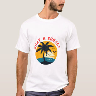 what a sunset  T-Shirt