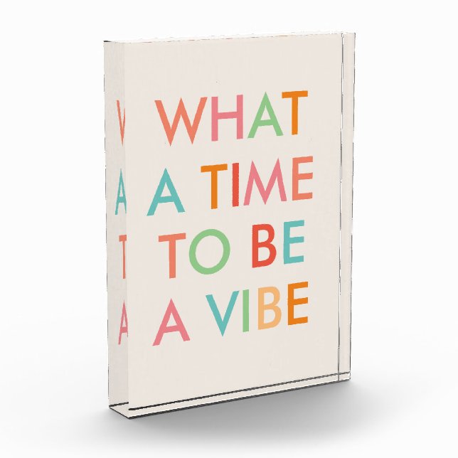 What a Time to be a Vibe Motivational Quote Photo Block (Left)