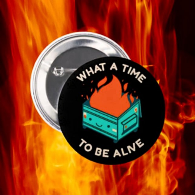 What a Time to Be Alive Button (Creator Uploaded)