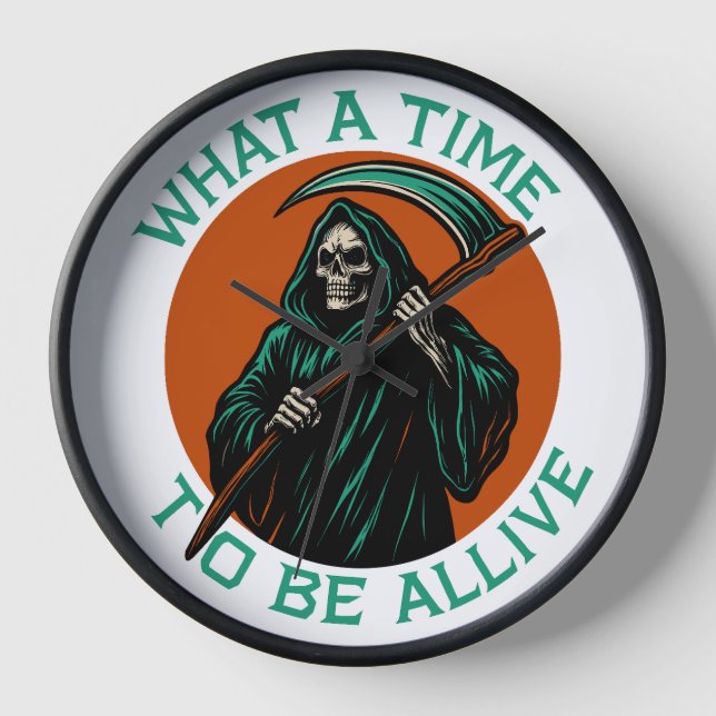 What a Time to Be Alive Clock (Front)