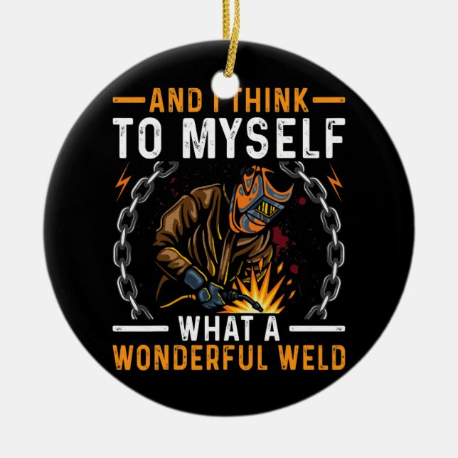 What A Wonderful Weld Funny Welding Costume for Ceramic Ornament (Front)