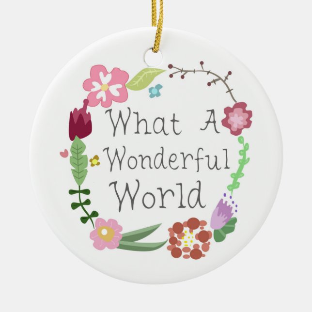 What A Wonderful World - Floral Wreath Ceramic Ornament (Front)