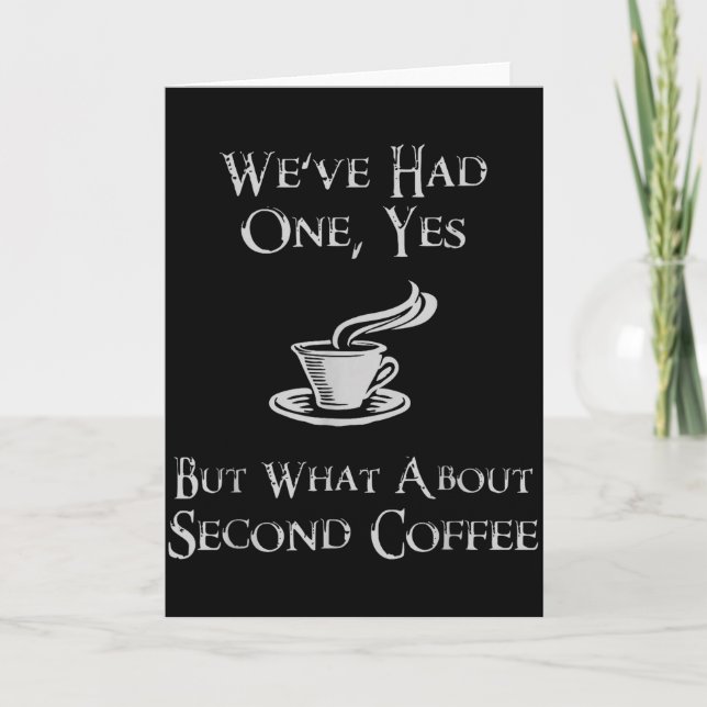 What About 2nd Coffee _ Funny Nerdy High Fantasy  Card (Front)