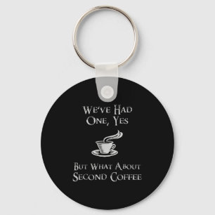 What About 2nd Coffee _ Funny Nerdy High Fantasy Keychain