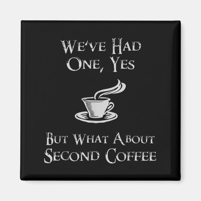 What About 2nd Coffee _ Funny Nerdy High Fantasy  Magnet (Front)