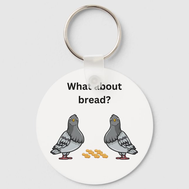 What about bread? keychain (Front)