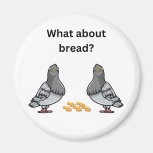 What about bread? magnet