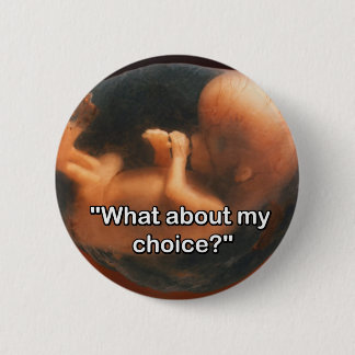 "What about my choice?" 2 Inch Round Button