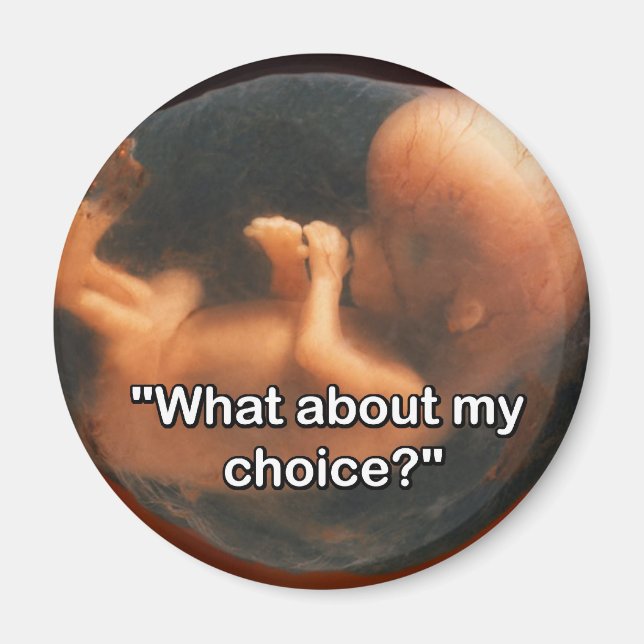 "What about my choice?" Magnet (Front)
