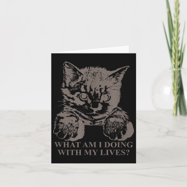 What Am Doing with Lives Funny Cat Kitten Mental Card (Front)