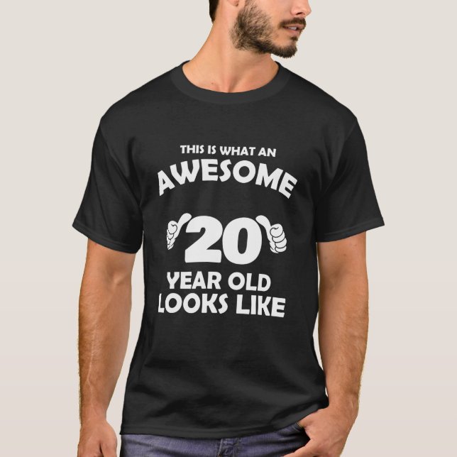 What An Awesome 20 Year Old Looks Like Birthday T-Shirt (Front)