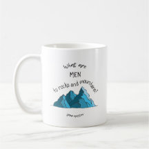 What are Men to Rocks and Mountains? Classic Mug