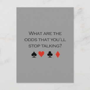 What are the odds that youll stop talking T-shirt Postcard