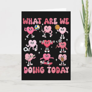 What Are We Doing Today Pe Teacher Hearts Valentin Card