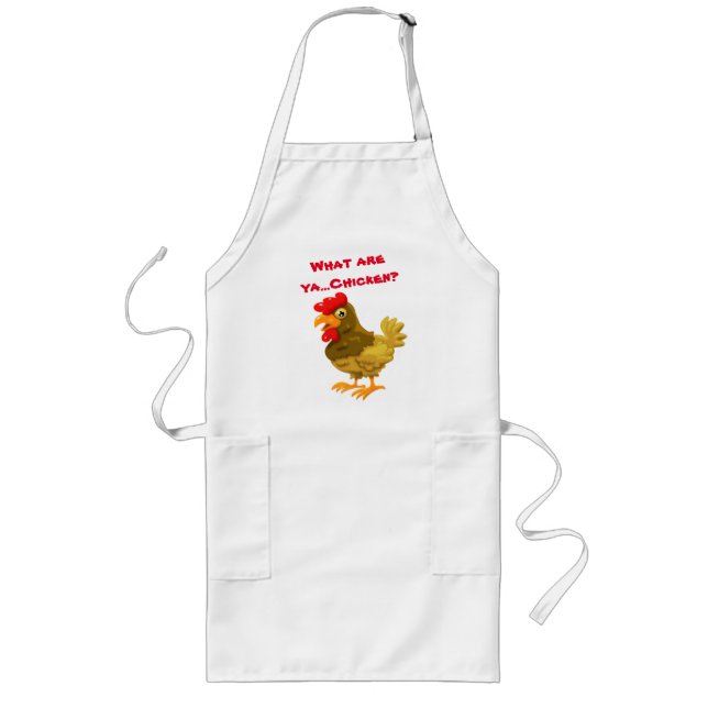 What Are Ya...Chicken? Long Apron (Front)