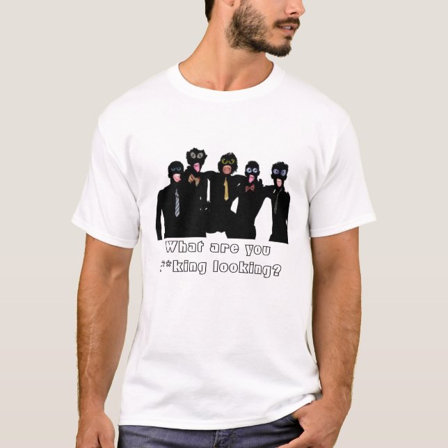 What are you f**king looking? T-Shirt (Front)