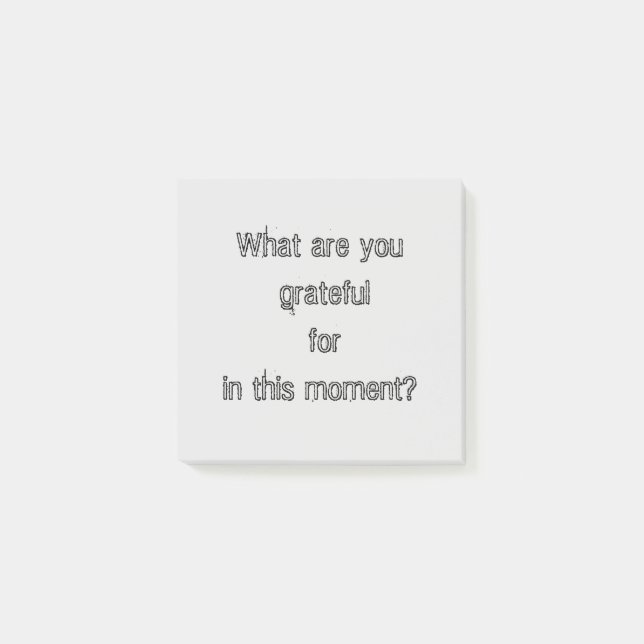 What are you grateful for in this moment? post-it notes (Front)