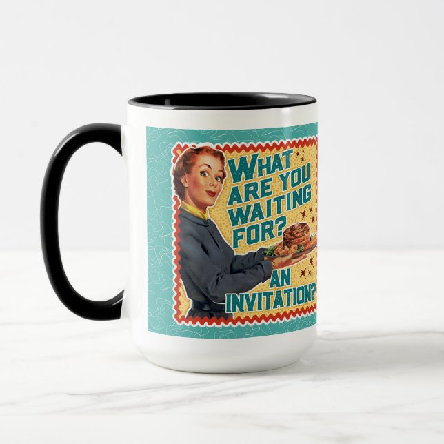 What Are You Waiting For? Retro Housewife Mug (Left)