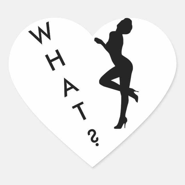 What? Asks a beauty. Customizable Heart Sticker (Front)