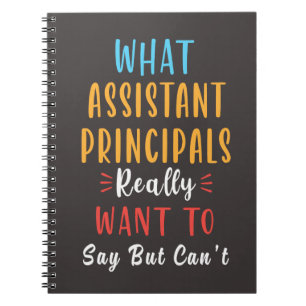 what assistant principals really want to say but notebook