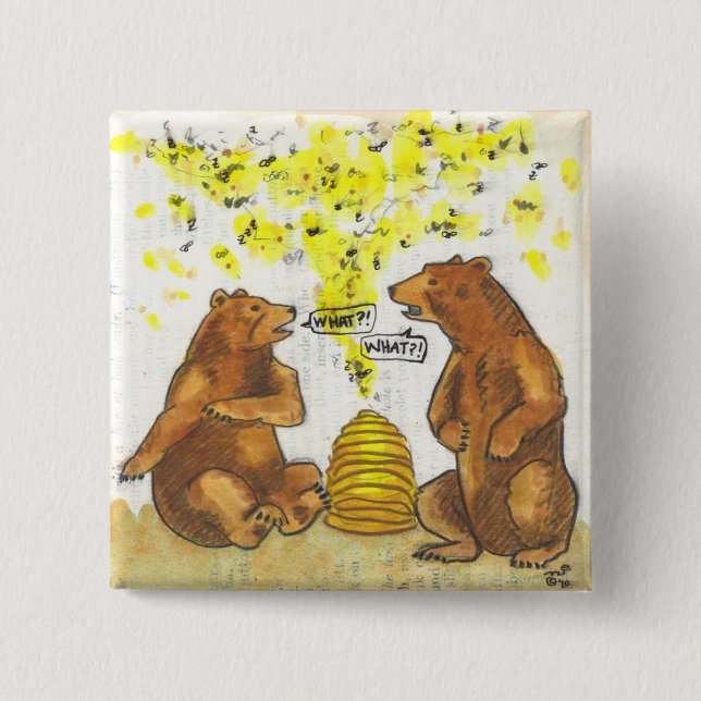 What?! Bears and bees hard of hearing humour 2 Inch Square Button (Front)