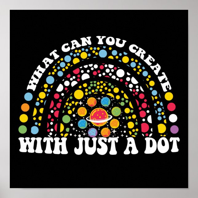 What Can You Create With Just A Dot Poster (Front)