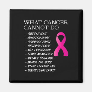 What Cancer Cannot Do - Awareness - Inspiration Magnet