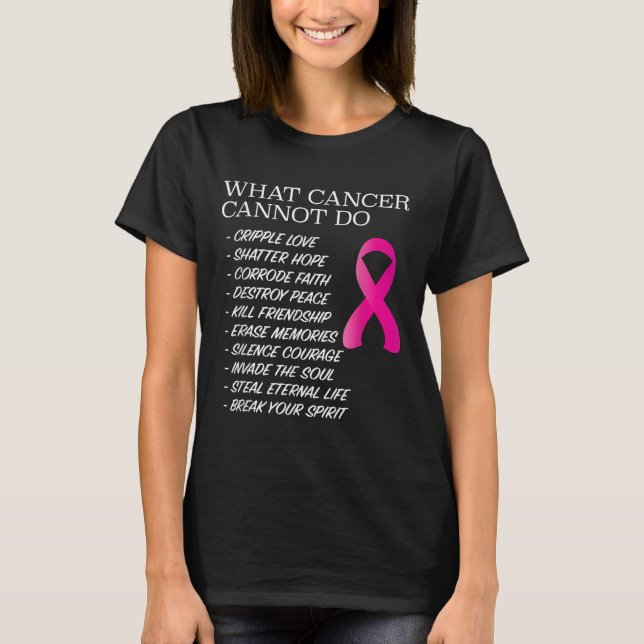 What Cancer Cannot Do - _ Awareness - Insration  T-Shirt (Front)