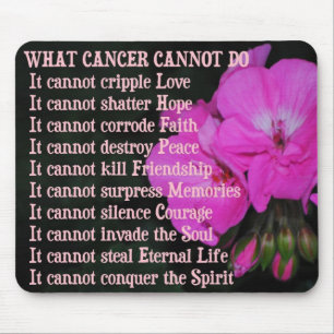 What Cancer Cannot Do Pink Geranium Mousepad
