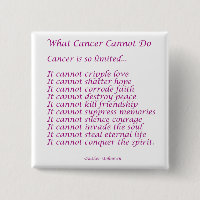 What Cancer Cannot Do Poem Pins or Buttons