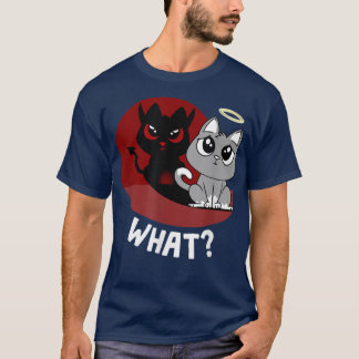 What Cat Funny Cat Lover Bad Kitty Kitten Cat  T-Shirt