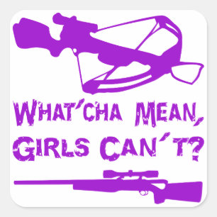 What’Cha Mean Girls Can’t? Square Sticker
