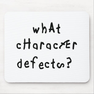 What Character Defects Funny Quote Recovery Saying Mouse Pad