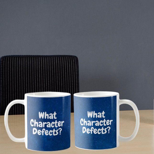 What Character Defects? – Funny Sobriety Gift  Coffee Mug (Creator Uploaded)