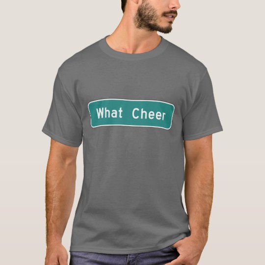 What Cheer, Road Marker, Iowa, USA T-Shirt