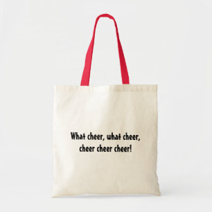 What cheer, what cheer, cheer cheer cheer! tote bag